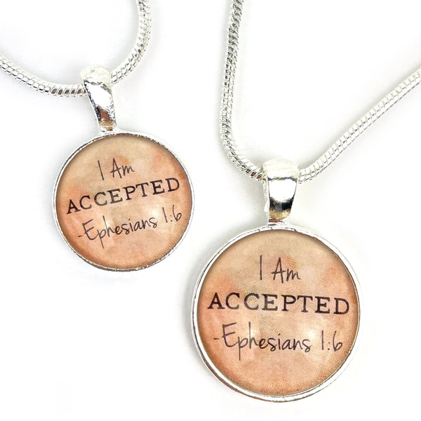 I AM Accepted, Ephesians 1:6 – Christian Affirmation Scripture Pendant Necklace (2 Sizes)