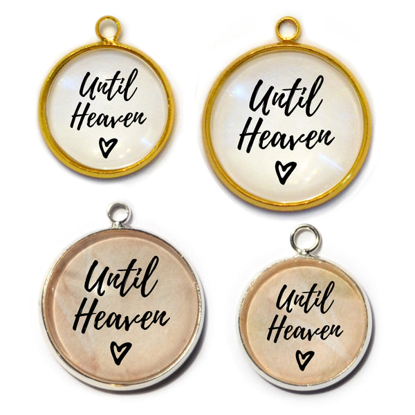 "Until Heaven" Charm for Jewelry Making, 16 or 20mm, Silver, Gold